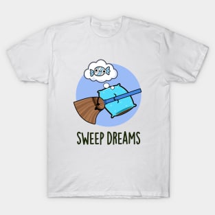 Sweep Dreams Cute Broom Pun T-Shirt